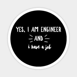 Yes, I am Engineer And I have A Job Magnet